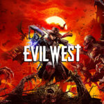 דום במערב הפרוע – Evil West – ביקורת מדממת